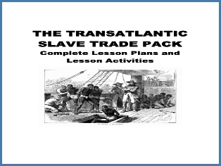 Key Stage 3 Transatlantic Slave Trade Complete Lessons